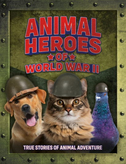 Animal Heroes of World War II Animal Heroes of World War II