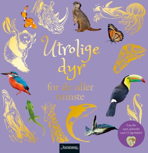Utrolige dyr for de aller minste Utrolige dyr for de aller minste