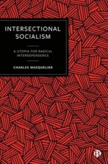 Intersectional Socialism Av Charles (University Of Exeter) Masquelier