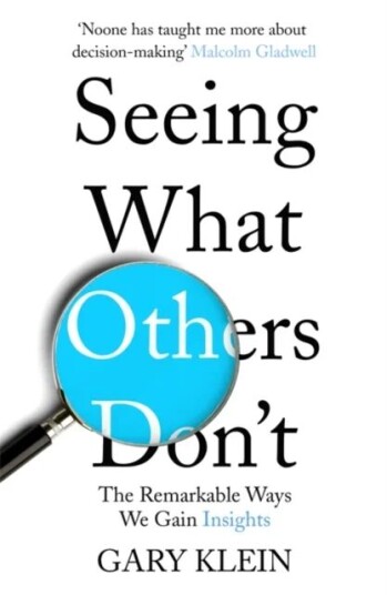 Seeing What Others Don'T Av Gary Klein