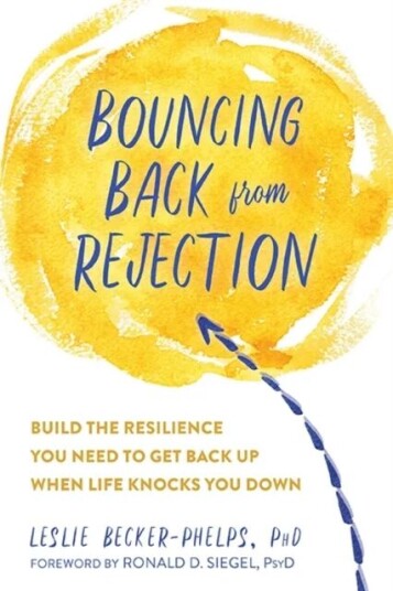 Bouncing Back From Rejection Av Leslie Ph.D Becker-Phelps