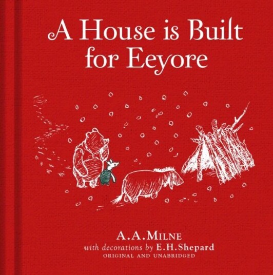 Winnie-the-Pooh: A House is Built for Eeyore av A. A. Milne Winnie-the-Pooh: A House is Built for Eeyore av A. A. Milne