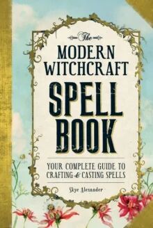The Modern Witchcraft Spell Book Av Skye Alexander