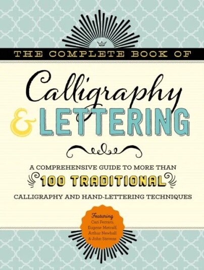 The Complete Book Of Calligraphy & Lettering Av Cari Ferraro, Eugene Metcalf, Arthur Newhall, John Stevens