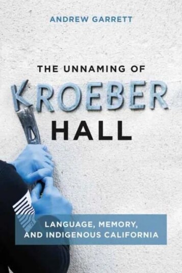 The Unnaming Of Kroeber Hall Av Andrew Garrett