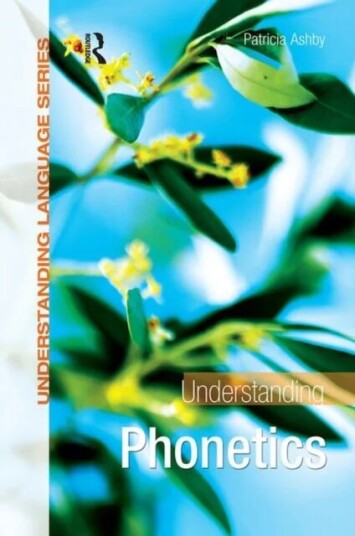 Understanding Phonetics Av Patricia (University Of Westminster London Uk) Ashby