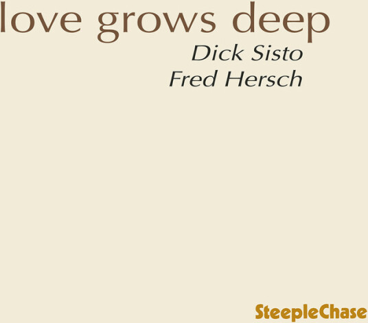 Dick Sisto Love Grows Deep CD