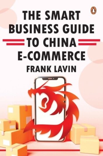 Lavin Frank THE SMART BUSINESS GUIDE TO CHINA E-COMMERCE