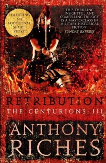Retribution: The Centurions Iii Av Anthony Riches