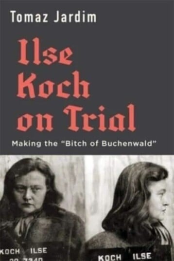 Ilse Koch On Trial Av Tomaz Jardim