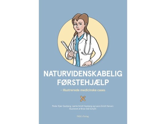 Naturvidenskabelig Førstehjælp | Peder Kjær Gasbjerg, Lærke Smidt Gasbjerg, Laura Smidt Hansen & Brian Dall Schyth | Språk: Dansk