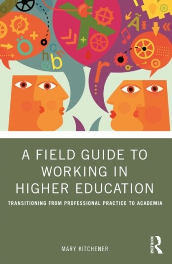A Field Guide to Working in Higher Education