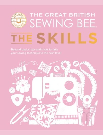 The Great British Sewing Bee: The Skills Av The Great British Sewing Bee