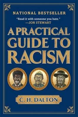 A Practical Guide To Racism Av C. H. Dalton