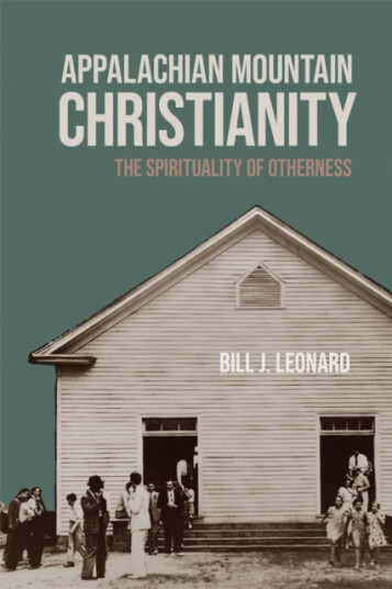 Appalachian Mountain Christianity The Spirituality of Otherness Appalachian Mountain Christianity The Spirituality of Otherness