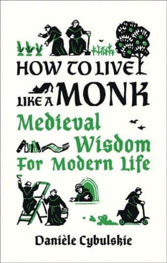 How To Live Like A Monk Av Daniele Cybulskie