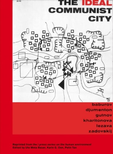 The Ideal Communist City Av Andrei Baburov, Georgi Djumenton, Alexei Gutnov, Zoya Kharitonova, Ilya Lezava, Stanislav Zadovskij
