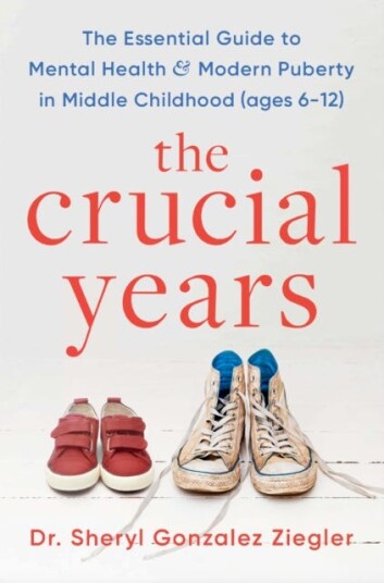 The Crucial Years  The essential guide to mental health and modern puberty in middle childhood (ages 612)