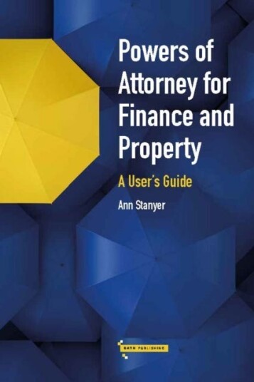Powers Of Attorney For Property & Finance: A User'S Guide Av Ann Stanyer