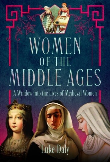 Women of the Middle Ages Women of the Middle Ages