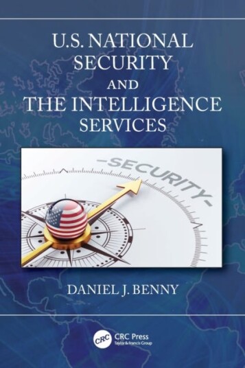 U.S. National Security And The Intelligence Services Av Daniel J. Phd (Embry-Riddle Aeronautical University Worldwide And Private Investigator & S