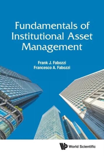 Fundamentals Of Institutional Asset Management Av Frank J (Johns Hopkins Univ Usa) Fabozzi, Francesco A (Stevens Inst Of Technology Usa) Fabozzi