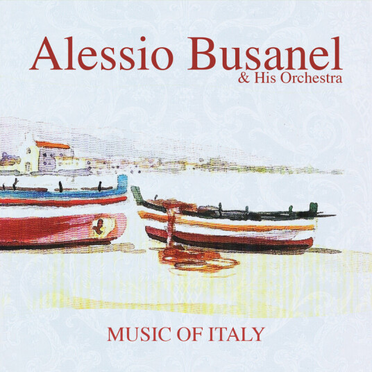 Alessio Busanel & His Orchestra Music Of Italy CD