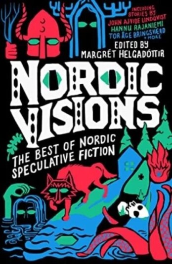 Nordic Visions: The Best Of Nordic Speculative Fiction Av John Ajvide Lindqvist, Maria Haskins, Karin Tidbeck