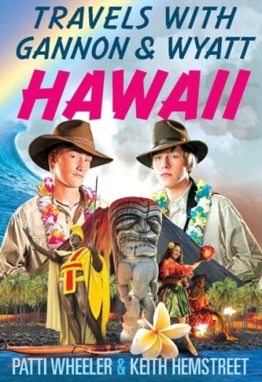 Travels with Gannon & Wyatt: Hawaii Travels with Gannon & Wyatt: Hawaii
