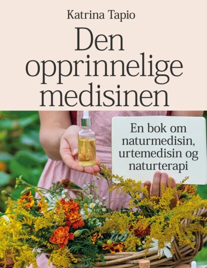 Den Opprinnelige Medisinen Av Katrina Tapio Den Opprinnelige Medisinen Av Katrina Tapio