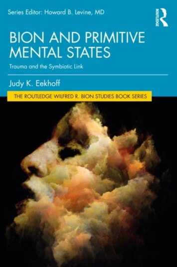 Bion And Primitive Mental States Av Judy K. (Payment Rejectred And No Respons Eekhoff