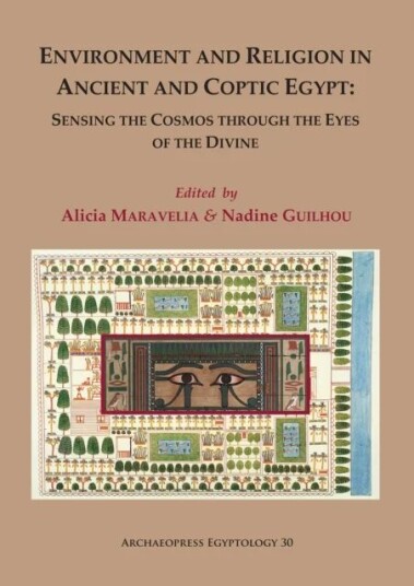 Environment and Religion in Ancient and Coptic Egypt: Sensing the Cosmos through the Eyes of the Div Environment and Religion in Ancient and Coptic Egypt: Sensing the Cosmos through the Eyes of the Div