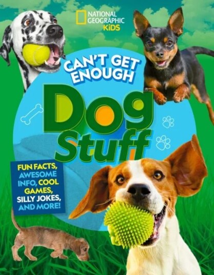 Can'T Get Enough Dog Stuff Av Moira Rose Donohue, Stephanie Gibeault, National Geographic Kids Can'T Get Enough Dog Stuff Av Moira Rose Donohue, Stephanie Gibeault, National Geographic Kids