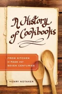 Notaker Henry A History of Cookbooks
