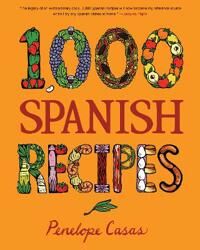 Casas, Penelope 1,000 Spanish Recipes (0470164999) Casas, Penelope 1,000 Spanish Recipes (0470164999)