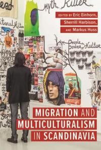 Einhorn Eric Migration and Multiculturalism in Scandinavia