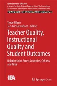 Nilsen Trude Teacher Quality Instructional Quality and Student Outcomes
