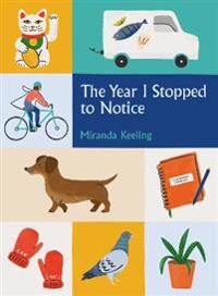 The Year I Stopped To Notice Av Miranda Keeling