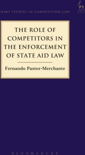 The Role of Competitors in the Enforcement of State Aid Law