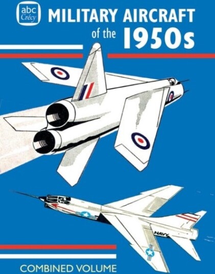 abc Military Aircraft of the 1950s Combined Volume abc Military Aircraft of the 1950s Combined Volume