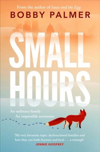 Small Hours the spellbinding new novel from the author of ISAAC AND THE EGG Small Hours the spellbinding new novel from the author of ISAAC AND THE EGG