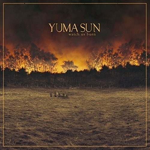Yuma Sun Watch Us Burn CD