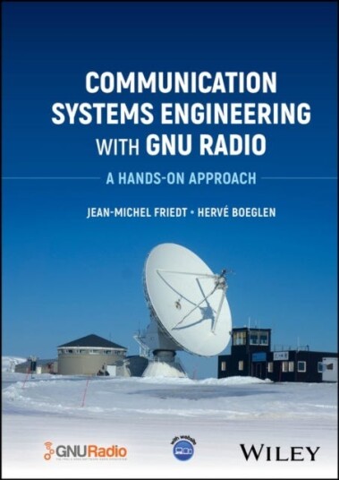 Communication Systems Engineering with GNU Radio A Handson Approach