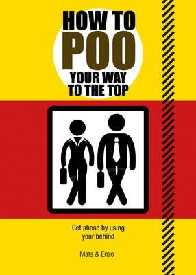How To Poo Your Way To The Top Av Mats And Enzo