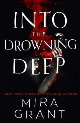 Into The Drowning Deep Av Mira Grant