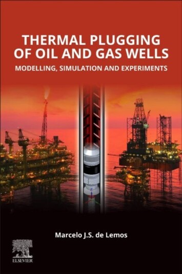 Thermal Plugging of Oil and Gas Wells: Modelling Simulation and Experiments Modelling Simulation and Experiments