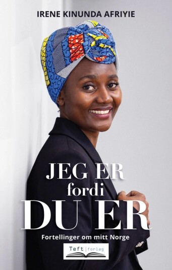 Jeg Er Fordi Du Er Av Irene Kinunda Afriyie