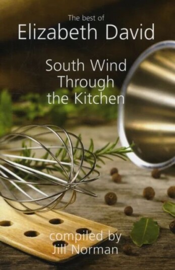 South Wind Through The Kitchen Av Elizabeth David