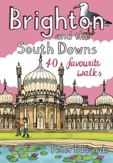 Brighton and the South Downs  40 favourite walks