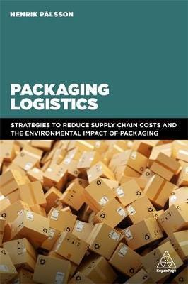 Packaging Logistics Understanding and managing the economic and environmental impacts of packaging